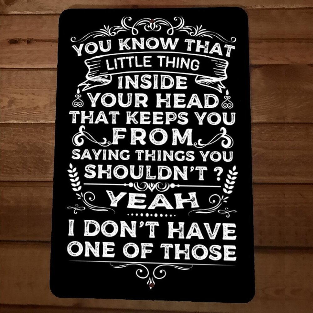 You Know That Thing‎ That Keeps You From Saying Things 8x12 Metal Wall Sign